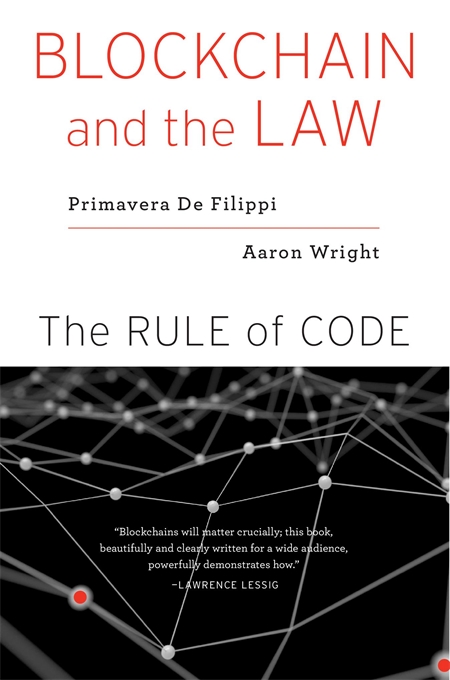 Blockchain and the Law: The Rule of Code by: Primavera De Filippi and Aaron Wright book cover.