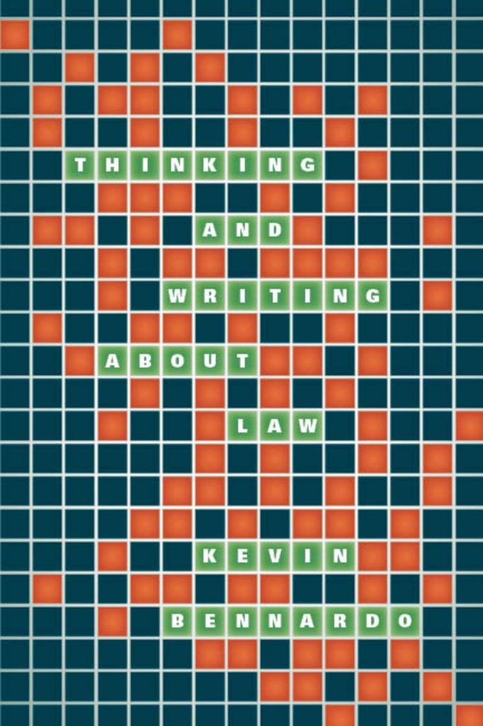 Thinking and Writing About Law by: Kevin Bernardo book cover.