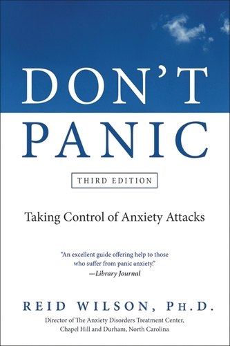 The Cover of Don't Panic, 3rd Edition: Taking Control of Anxiety Attacks by Reid Wilson.
